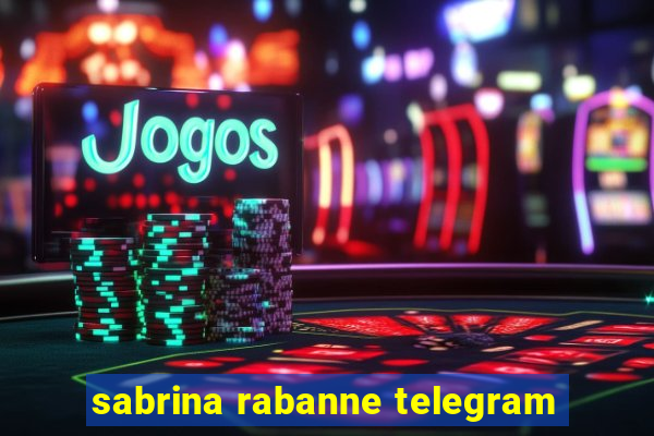 sabrina rabanne telegram