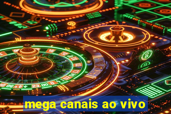 mega canais ao vivo