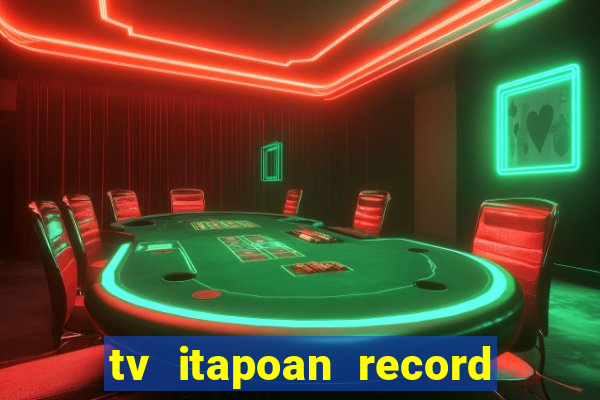 tv itapoan record bahia ao vivo online
