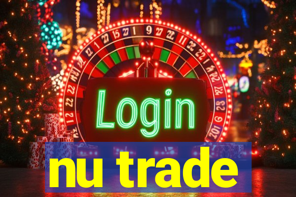 nu trade