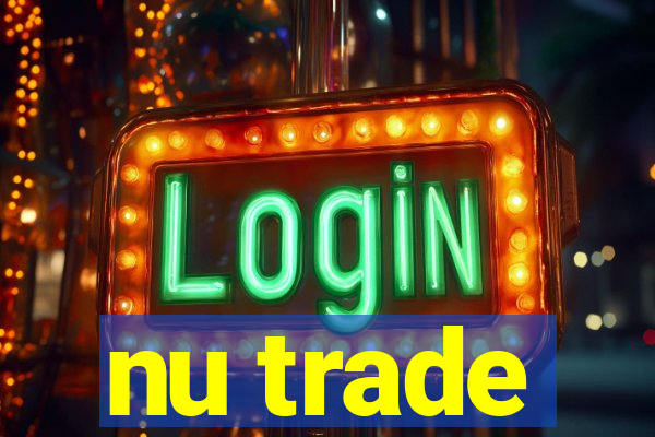nu trade