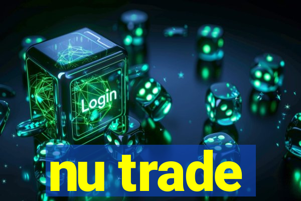 nu trade