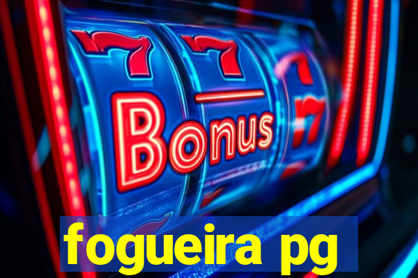 fogueira pg