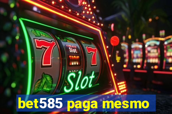 bet585 paga mesmo