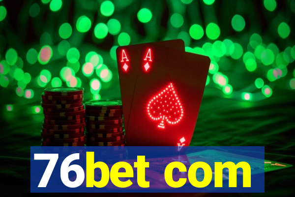 76bet com