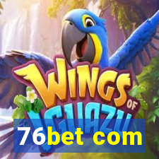 76bet com