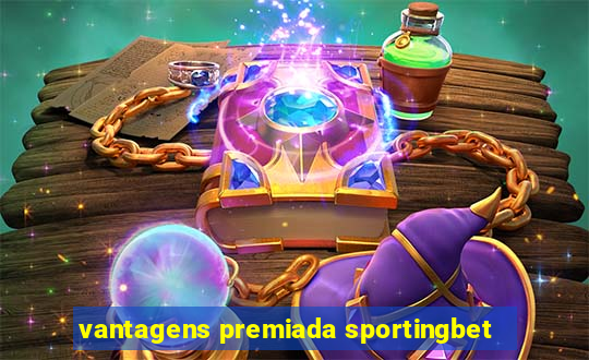 vantagens premiada sportingbet