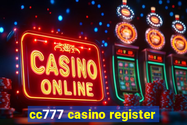 cc777 casino register