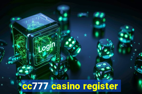 cc777 casino register