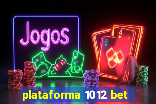 plataforma 1012 bet
