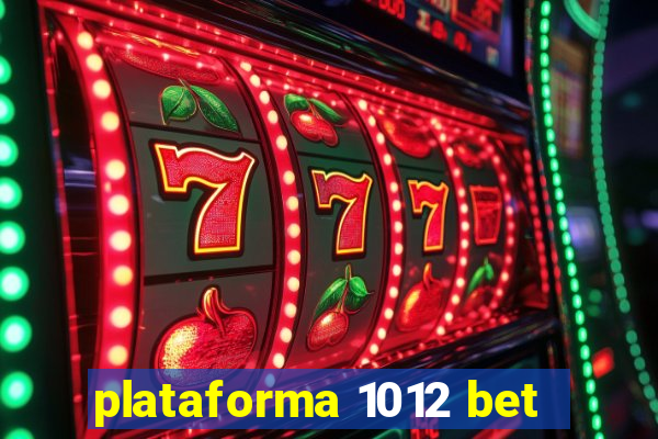 plataforma 1012 bet