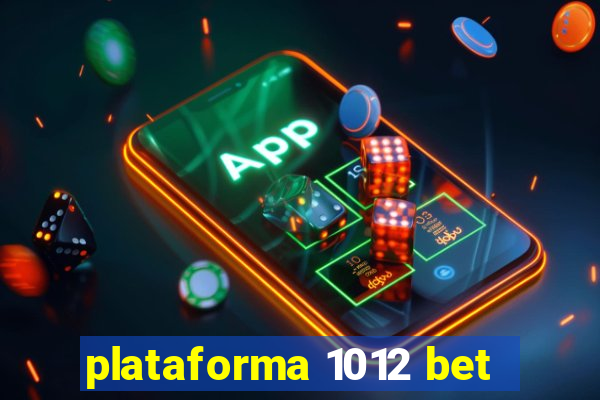 plataforma 1012 bet