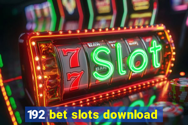 192 bet slots download