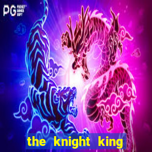 the knight king who returned with a god manga