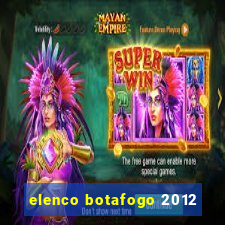 elenco botafogo 2012