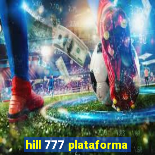hill 777 plataforma