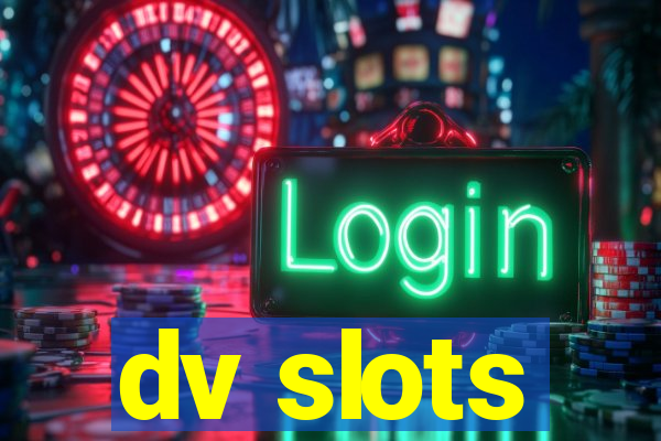 dv slots