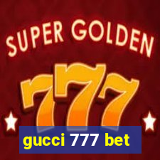gucci 777 bet