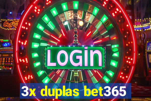 3x duplas bet365