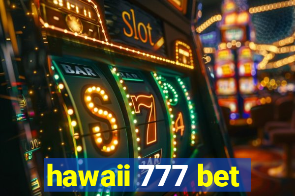 hawaii 777 bet
