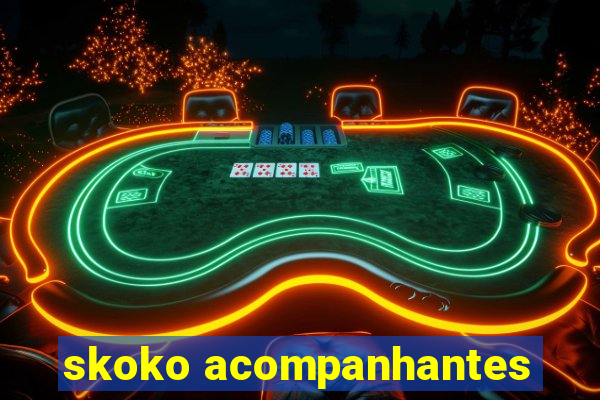 skoko acompanhantes
