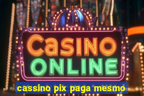 cassino pix paga mesmo