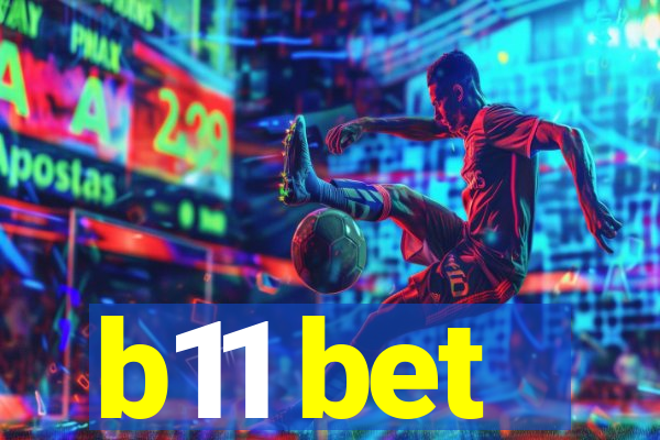 b11 bet