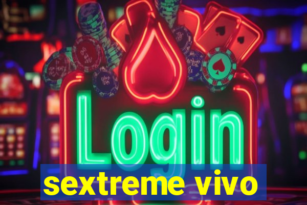 sextreme vivo