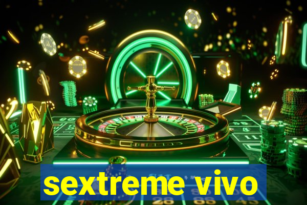 sextreme vivo