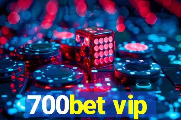 700bet vip