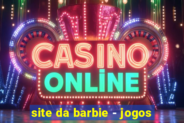 site da barbie - jogos