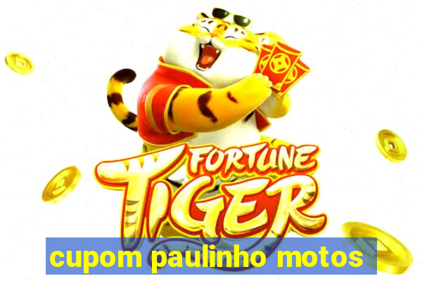 cupom paulinho motos