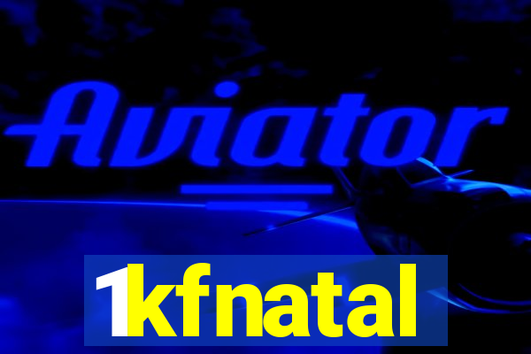 1kfnatal
