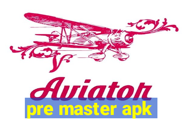 pre master apk