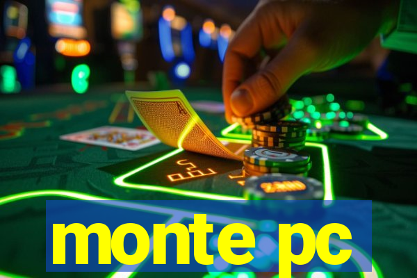 monte pc