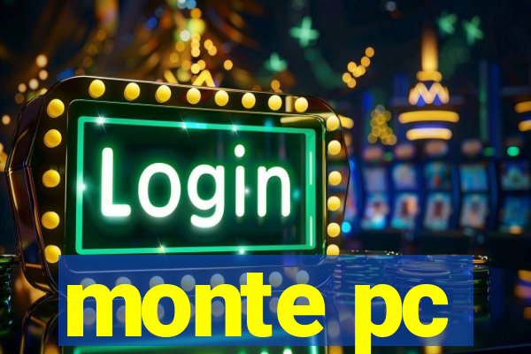 monte pc