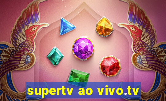 supertv ao vivo.tv