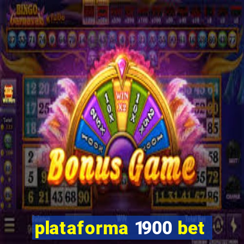 plataforma 1900 bet