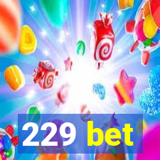 229 bet