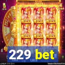 229 bet