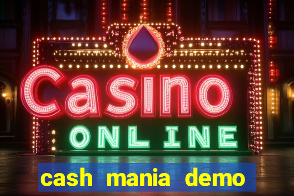cash mania demo live bet
