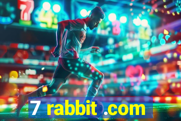 7 rabbit .com