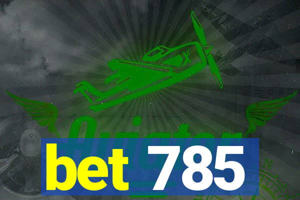 bet 785