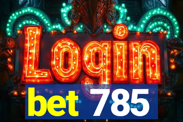 bet 785