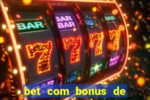 bet com bonus de cadastro sem deposito