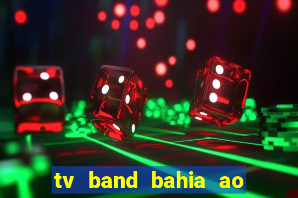 tv band bahia ao vivo online