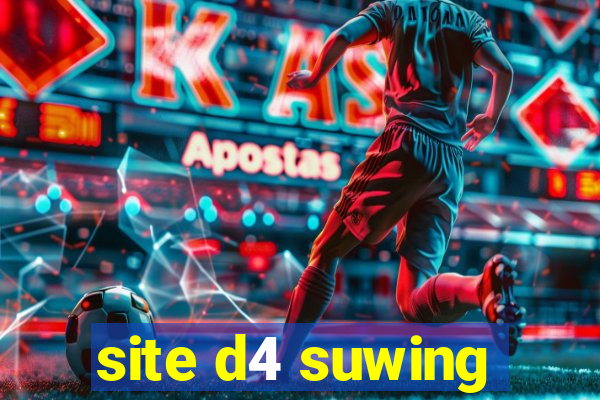 site d4 suwing