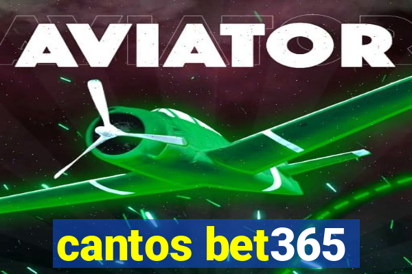cantos bet365