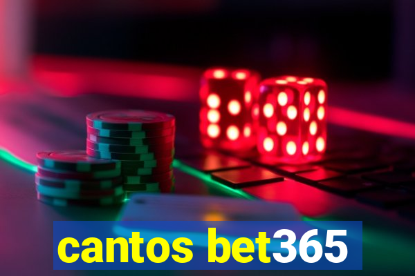 cantos bet365