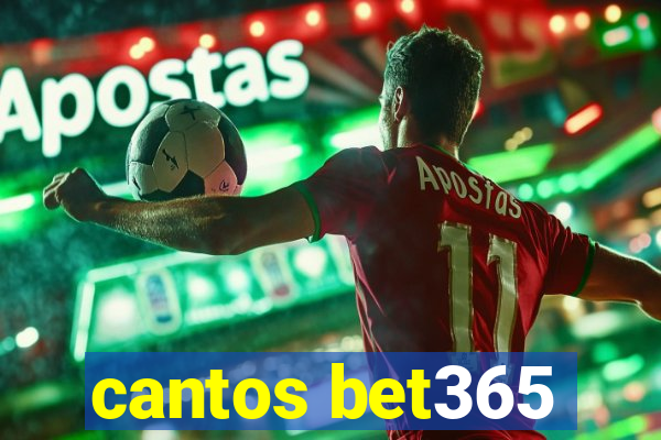 cantos bet365